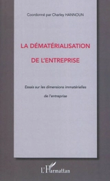 La dématérialisation de l'entreprise : essais sur les dimensions immatérielles de l'entreprise