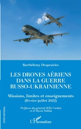 Les drones aériens dans la guerre russo-ukrainienne : missions, limites et enseignements (février-juillet 2022) - Barthélemy Desprairies