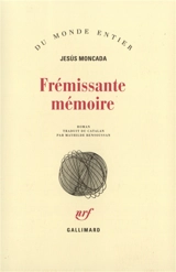 Frémissante mémoire - Jesús Moncada