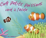 Cinq petits poissons vont à l'école - Claudine Gévry