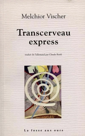 Transcerveau express - Melchior Vischer