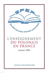 L'enseignement du polonais en France : assises 2001 - Assises de l'enseignement du polonais en France (1 ; 2001 ; Paris)