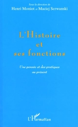 L'histoire et ses fonctions : une pensée et des pratiques au présent