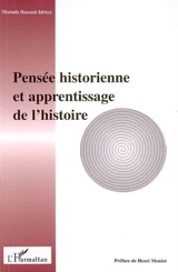 Pensée historienne et apprentissage de l'histoire - Mostafa Hassani Idrissi
