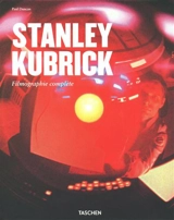 Stanley Kubrick : un poète visuel, 1928-1999 : filmographie complète - Paul Duncan