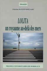 Lolita : un royaume au-delà des mers - Christine Raguet