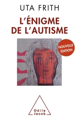 L'énigme de l'autisme - Uta Frith