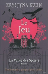 La vallée des secrets. Vol. 1. Le jeu - Krystyna Kuhn