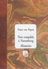 Non coupable à Nuremberg : mémoires - Franz von Papen