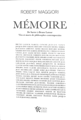 Mémoire : de Sartre à Bruno Latour : vies et morts de philosophes contemporains - Robert Maggiori