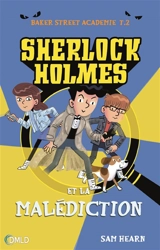 Baker Street academie. Vol. 2. Sherlock Holmes et la malédiction - Sam Hearn