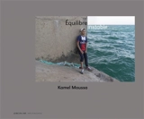 Equilibre instable - Kamel Moussa