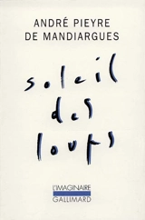 Soleil des loups - André Pieyre de Mandiargues