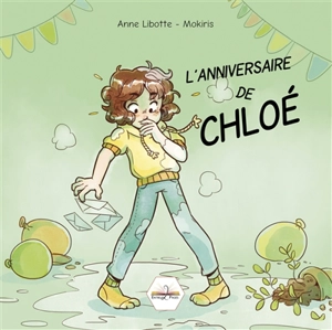 L'anniversaire de Chloé - Anne Libotte