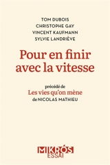 Pour en finir avec la vitesse : plaidoyer pour la vie en proximité. Les vies qu'on mène