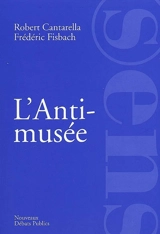 L'anti-musée - Robert Cantarella
