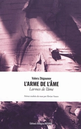 L'arme de l'âme : larmes de l'âme - Valery Zhigounov