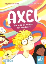 Axel en voit de toutes les couleurs - Mymi Doinet