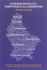 Cohésion sociale et territoriale au Luxembourg : regards croisés