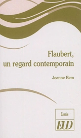 Flaubert, un regard contemporain - Jeanne Bem