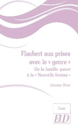 Flaubert aux prises avec le genre : de la famille queer à la nouvelle femme - Jeanne Bem