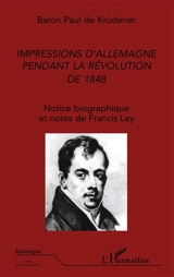Impressions d'Allemagne pendant la révolution de 1848 - Paul de Krüdener