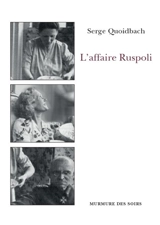 L'affaire Ruspoli - Serge Quoidbach