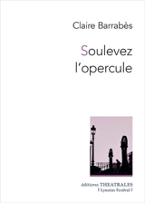 Soulevez l'opercule - Claire Barrabes