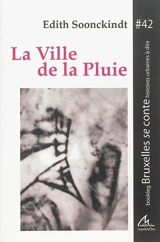 La ville de la pluie - Edith Soonckindt