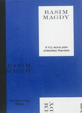 Il n'y aura pas d'étoiles filantes : entretiens - Basim Magdy