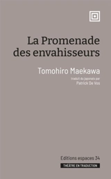 La promenade des envahisseurs : théâtre - Tomohiro Maekawa