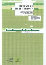 Actes du colloque Autour de la set theory : rencontre musicologique franco-américaine, Ircam, 15-16 octobre 2003 - Colloque Autour de la set theory (2003 ; Paris)