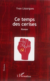 Ce temps des cerises - Yvan Lissorgues