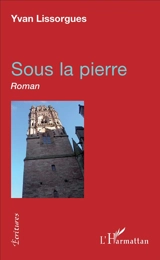 Sous la pierre - Yvan Lissorgues