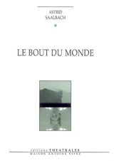 Le bout du monde - Astrid Saalbach