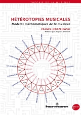 Hétérotopies musicales : modèles mathématiques de la musique - Franck Jedrzejewski