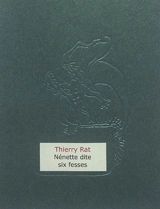 Nénette dite six fesses - Thierry Rat