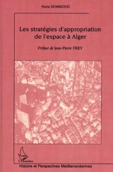 Les stratégies d'appropriation de l'espace à Alger - Nora Semmoud