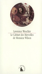 Le cabinet des merveilles de Monsieur Wilson - Lawrence Weschler