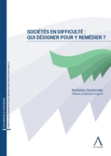 Sociétés en difficulté : qui désigner pour y remédier ? - Nicholas Ouchinsky