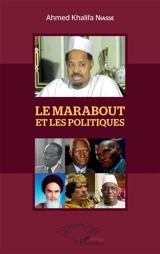 Le marabout et les politiques - Ahmed Khalifa Niasse