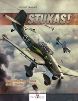 Stukas ! : les bombardiers en piqué de la Luftwaffe - Herbert Léonard
