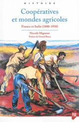 Coopératives et mondes agricoles : France et Italie (1880-1950) - Niccolo Mignemi