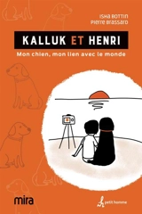 Kalluk et Henri : mon chien, mon lien avec le monde - Isha Bottin