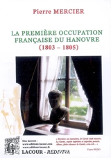 La première occupation française du Hanovre (1803-1805) - Pierre Mercier