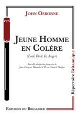 Jeune homme en colère. Look back in anger - John Osborne