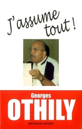 J'assume tout ! - Georges Othily