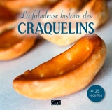 La fabuleuse histoire des craquelins - Christophe Penot
