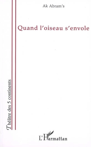 Quand l'oiseau s'envole - Ak Abram's