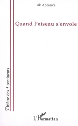 Quand l'oiseau s'envole - Ak Abram's